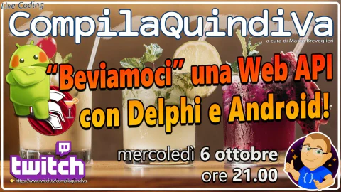 Beviamoci una Web API con Delphi e Android - Parte 1: il prototipo (Live Coding)