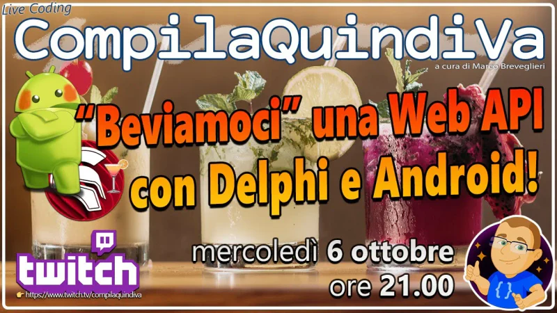 Beviamoci una Web API con Delphi e Android - Parte 1: il prototipo (Live Coding)