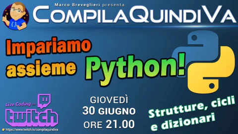 Impariamo Python assieme - Episodio 4: dizionari, cicli e strutture (Live Coding)