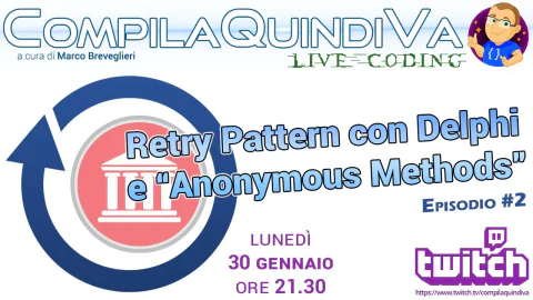 Retry Pattern con il linguaggio Delphi e gli Anonymous Methods - Episodio 2 (Live Coding)