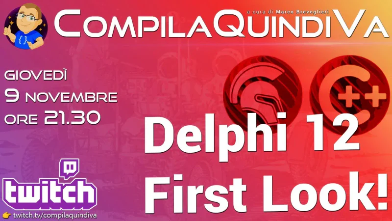 Delphi 12 è stato rilasciato! Vediamo assieme le novità di questa nuova versione (Live Twitch)
