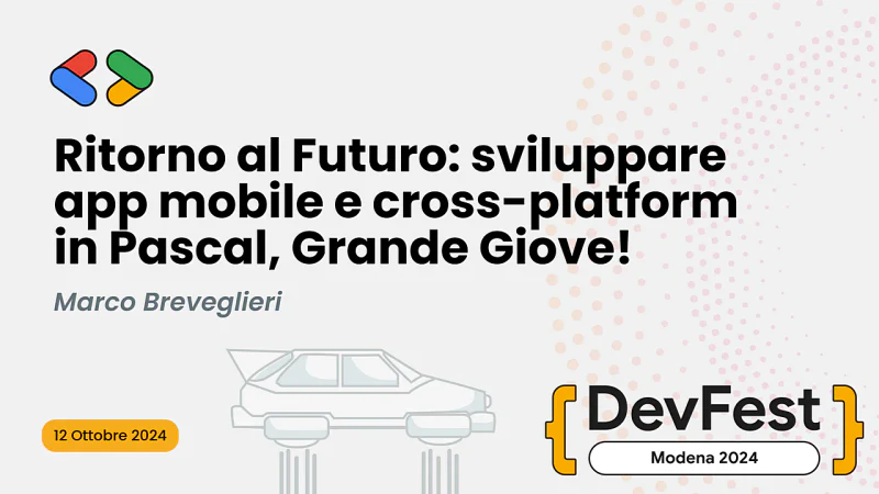 Locandina dell'evento Ritorno al Futuro! Sviluppare app mobile e cross-platform in Pascal, Grande Giove!