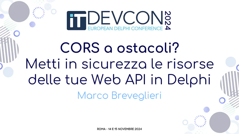 Locandina dell'evento CORS a ostacoli: metti in sicurezza le risorse delle tue Web API in Delphi