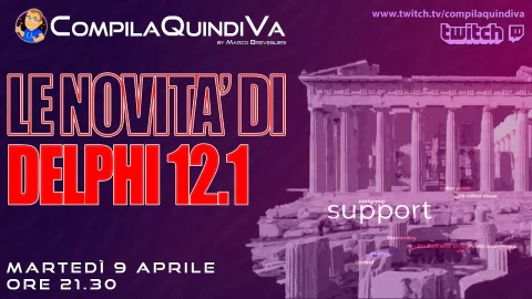 Le novità di Delphi 12.1: vediamo che c'è di nuovo? (Live Coding)