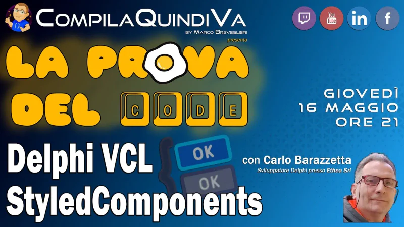La prova del CODE! Delphi VCL StyledComponents (con Carlo Barazzetta) (Live Coding)