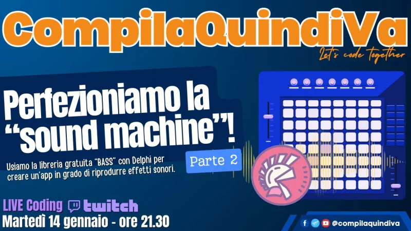 Completiamo la sound machine personalizzata con Delphi e la libreria BASS! Parte 2 (Live Coding)