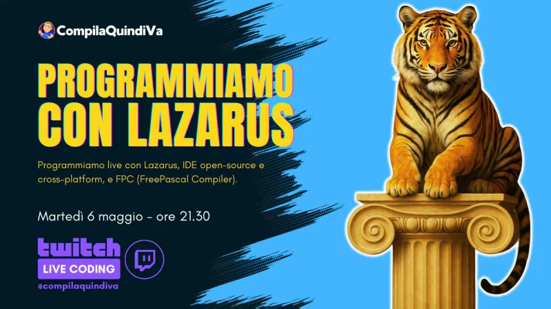 Programmiamo assieme con Lazarus, un IDE free, cross-platform e open-source! (Live Coding)