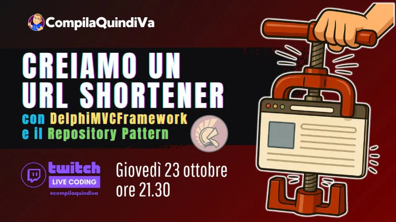Creiamo un URL shortener con DelphiMVCFramework e il Repository Pattern (Live Coding)