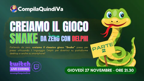 Programmiamo il gioco Snake per desktop e mobile con Delphi e FireMonkey, parte 2 (Live Coding)