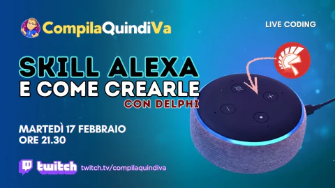 Programmiamo una skill per Alexa con Delphi (Live Coding)