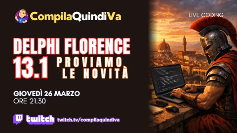 Delphi Florence 13.1: proviamo le novità (Live Coding)