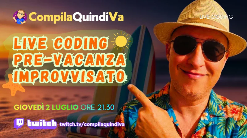 Live coding pre-vacanza improvvisato: l'ultimo commit prima delle ferie!