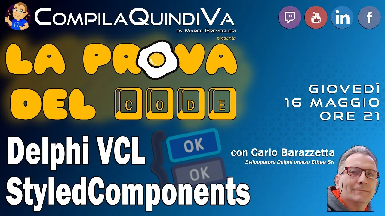 La prova del CODE! Delphi VCL StyledComponents (con Carlo Barazzetta) (Live Coding)