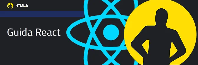 Guida React - HTML.it
